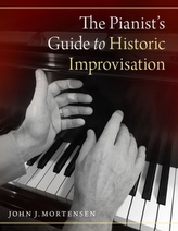 The Pianist\'s Guide to Historic Improvisation