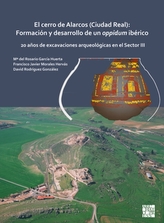  El cerro de Alarcos (Ciudad Real): Formacion y desarrollo de un oppidum iberico