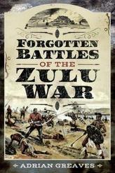  Forgotten Battles of the Zulu War