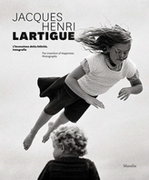  Jacques Henri Lartigue: The Invention of Happiness