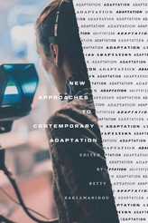  New Approaches to Contemporary Adaptation