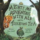  Mighty Me Adventures with Alf and his Tigersome Tea