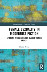  Female Sexuality in Modernist Fiction