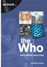 The Who: Every Album, Every Song (On Track)
