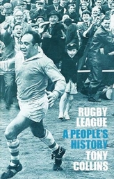  Rugby League: A People\'s History