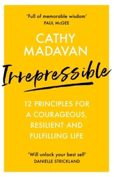  Irrepressible: 12 principles for courageous living