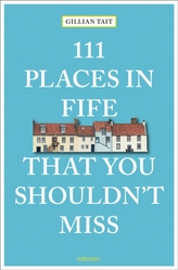  111 Places in Fife That You Shouldn\'t Miss