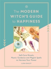 The Modern Witch\'s Guide to Happiness