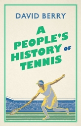 A People\'s History of Tennis