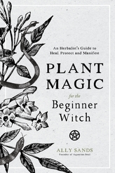  Plant Magic for the Beginner Witch