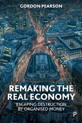  Remaking the Real Economy