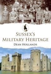  Sussex\'s Military Heritage