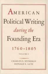  American Political Writing During the Founding Era, 1760-1805