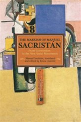  Marxism Of Manuel Sacristan, The: From Communism To The New Social Movements