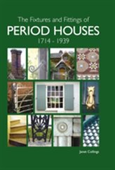 The Fixtures and Fittings of Period Houses, 1714-1939