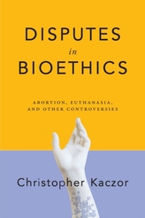  Disputes in Bioethics