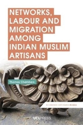  Networks, Labour and Migration Among Indian Muslim Artisans