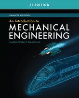 An Introduction to Mechanical Engineering, Enhanced, SI Edition