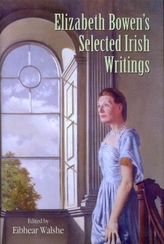  Elizabeth Bowen\'s Selected Irish Writings