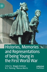 Histories, Memories and Representations of being Young in the First World War