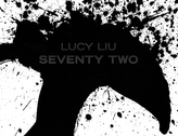  Lucy Liu: Seventy Two