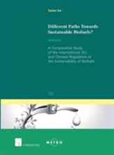  Different Paths Towards Sustainable Biofuels?: A Comparative Study of the International, EU, and Chinese Regulation of t