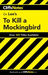  CliffsNotes on Lee\'s To Kill a Mockingbird