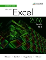  Benchmark Series: Microsoft (R) Excel 2016 Levels 1 and 2