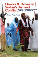  Hawks and Doves in Sudan`s Armed Conflict - Al-Hakkamat Baggara Women of Darfur