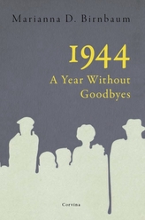  1944 - a Year without Goodbyes