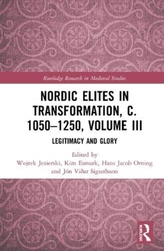  Nordic Elites in Transformation, c. 1050-1250, Volume III