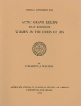  Attic Grave Reliefs That Represent Women in the Dress of Isis