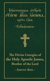 The Divine Liturgies of the Holy Apostle James, Brother of the Lord