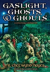  Gaslight, Ghosts & Ghouls: A Centenary Celebration R. Chetwynd-Hayes