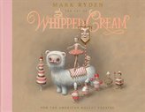 The Art of Mark Ryden\'s Whipped Cream: For the American Ballet Theatre
