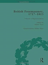  British Freemasonry, 1717-1813 Volume 5