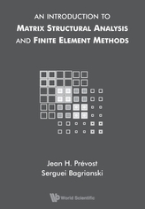 Introduction To Matrix Structural Analysis And Finite Element Methods, An