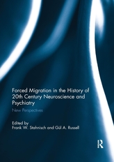  Forced Migration in the History of 20th Century Neuroscience and Psychiatry