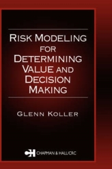  Risk Modeling for Determining Value and Decision Making