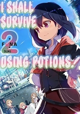  I Shall Survive Using Potions! Volume 2