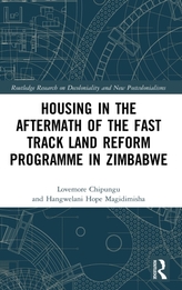  Housing in the Aftermath of the Fast Track Land Reform Programme in Zimbabwe
