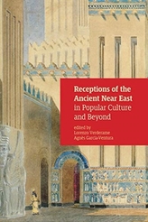  Receptions of the Ancient Near East in Popular Culture and Beyond
