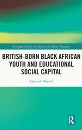  British-born Black African Youth and Educational Social Capital