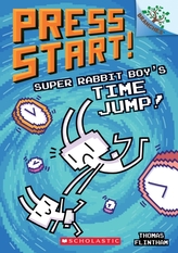  Super Rabbit Boy\'s Time Jump!: A Branches Book (Press Start! #9)