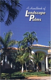 A Handbook of Landscape Palms