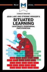 An Analysis of Jean Lave and Etienne Wenger\'s Situated Learning