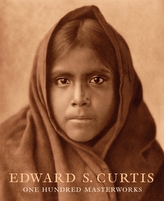  Edward S. Curtis: One Hundred Masterworks
