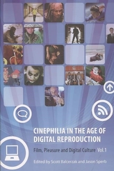  Cinephilia in the Age of Digital Reproduction - Film, Pleasure, and Digital Culture, Volume 1