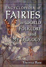  Encyclopedia of Fairies in World Folklore and Mythology