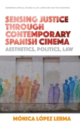  Sensing Justice Through Contemporary Spanish Cinema